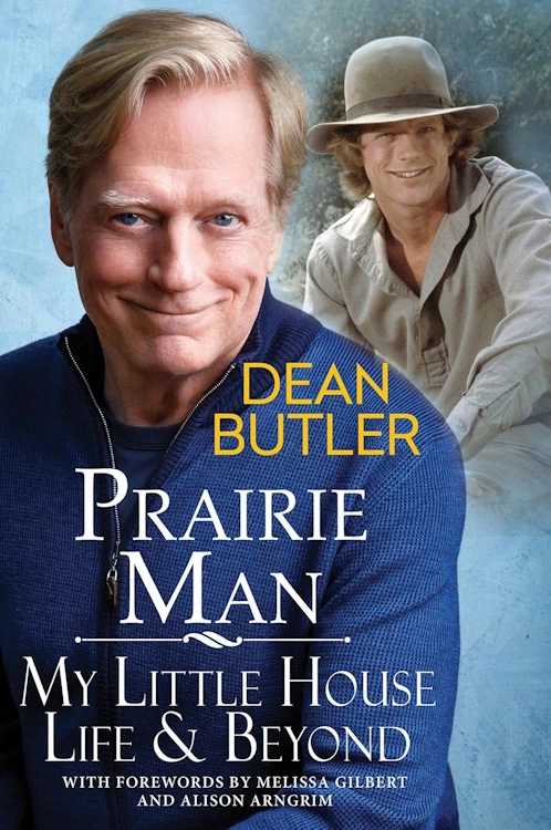 Prairie Man: My Little House Life & Beyond by Dean Butler